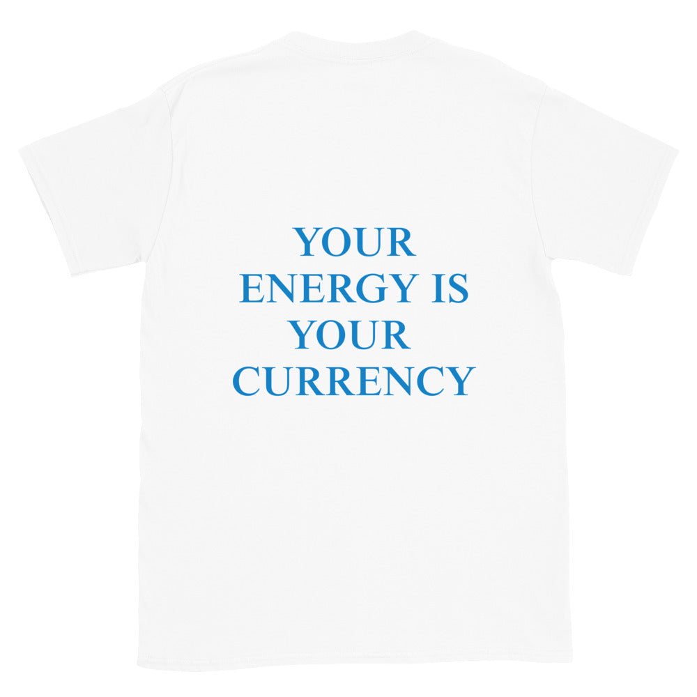 Your Energy is Your Currency Tee